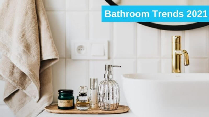Blog Post Bathroom Trends 2021