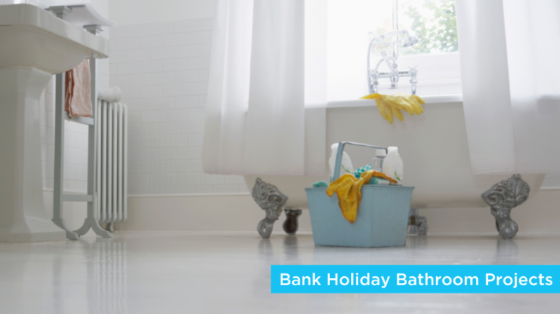 Bank Holiday Bathroom Projects